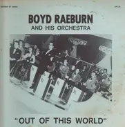 Boyd Raeburn And His Orchestra - Out Of This World