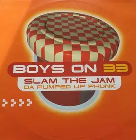 Boys on 33 - Slam the Jam