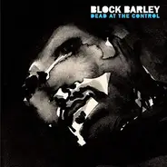 Block Barley - Dead at the Control