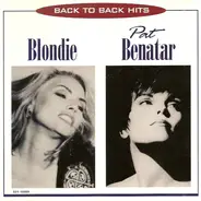 Blondie, Pat Benatar - Back To Back Hits