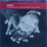 Blood - Just Say It