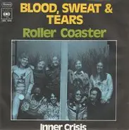 Blood, Sweat And Tears - Roller Coaster / Inner Crisis