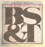Blood, Sweat And Tears - Classic B, S & T
