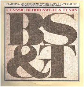 Blood, Sweat & Tears - Classic B, S & T