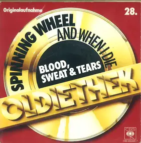 Blood, Sweat And Tears - Spinning Wheel / And When I Die