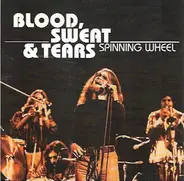 Blood, Sweat And Tears - Spinning Wheel