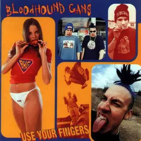 The Bloodhound Gang - Use Your Fingers