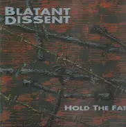 Blatant Dissent - Hold The Fat