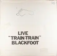Blackfoot - Train, Train