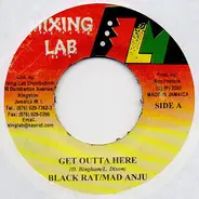 Black Rat / Madd Anju - Get Outta Here