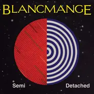 Blancmange - Semi Detached