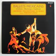 Blas Galindo / Carlos Chávez / José Pablo Moncayo - Ballets Mexicains
