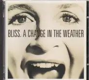 Bliss - A change in the weather