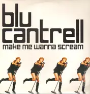 Blu Cantrell Featuring Ian Lewis - MAKE ME WANNA SCREAM