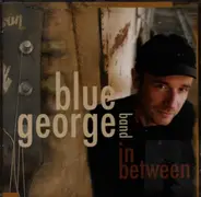 Blue George Band - In Between