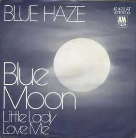 Blue Haze - Blue Moon / Little Lady Love Me