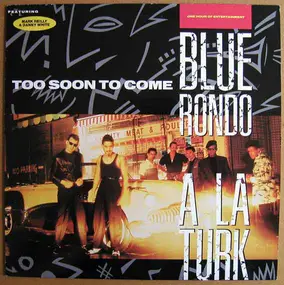 Blue Rondo a la Turk - Too Soon To Come (One Hour Of Entertainment)