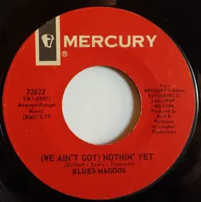 The Blues Magoos - (We Ain't Got) Nothin' Yet / Gotta Get Away