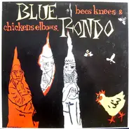 Blue Rondo, Blue Rondo À La Turk - Bees Knees & Chicken Elbows