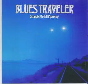 Blues Traveler - Straight on Till Morning