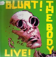 Blurt! - The Body Live!