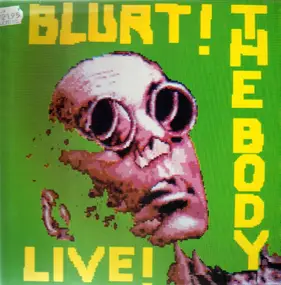 Blurt - The Body Live!