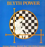 Blyth Power - Wicked Women, Wicked Men And Wicket Keepers