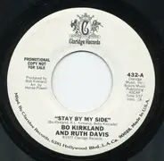 Bo Kirkland And Ruth Davis - Stay By My Side / That's A Bet