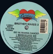 Brother Makes 3 - Do You Wanna Dance?