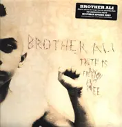 Brother Ali - Truth Is / Freedom Ain't Free