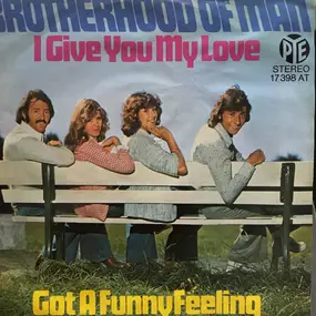The Brotherhood of Man - I Give You My Love / Got A Funny Feeling