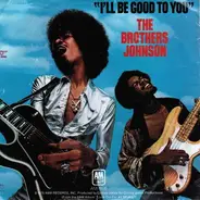 Brothers Johnson - I'll Be Good To You