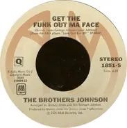 Brothers Johnson - Get The Funk Out Ma Face