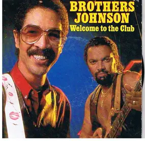 The Brothers Johnson - Welcome To The Club