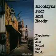 Brooklyn's Poor And Needy - Happiness (Is Just Round The Bend)