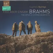 Brahms - Frei Aber Einsam - The Opus 51 String Quartets