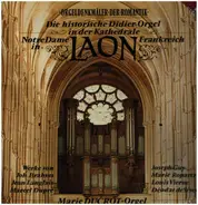 Brahms / Langlais / Dupre / Ropartz / Vierne / Severac - Die historische Didier-Orgel in der Kathedrale Laon