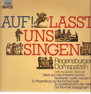 Brahms / Thiel / Gneist / a.o. - Georg Ratzinger w/ Regensburger Domspatzen - 'Auf! Lasst uns singen'