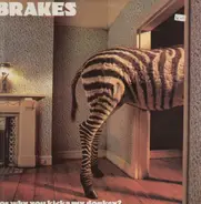 Brakes - For Why You Kicka my Donkey