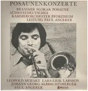 Leopold Mozart / Lars-Erik Larsson / Johann Georg Albrechtsberger a.o. - Posaunenkonzerte