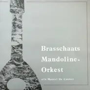 Brasschaats Mandoline-Orkest O.l.v. Marcel De Cauwer - Brasschaats Mandoline-Orkest