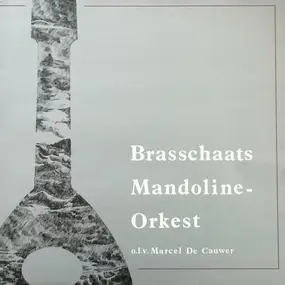 Brasschaats Mandoline-Orkest O.l.v. Marcel De Cau - Brasschaats Mandoline-Orkest