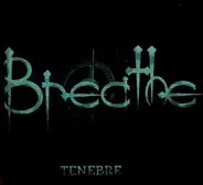 Breathe - Tenebre