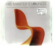 Breathe, Genetic World, Dance Me & others - His Master's Lounge - Delight Tracks From Télépopmusik, St Germain & Marc Moulin