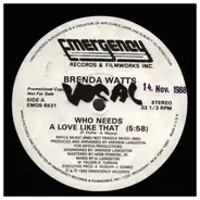 Brenda Watts - Who Needs A Love Like That