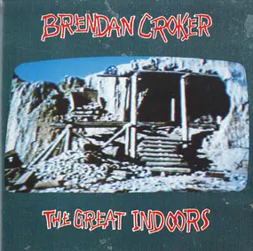 Brendan Croker - The Great Indoors