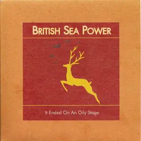 British Sea Power - It Ended On An Oily Stage