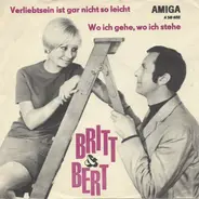 Britt & Bert / Bert Hendrix - Verliebtsein Ist Gar Nicht So Leicht / Wo Ich Gehe, Wo Ich Stehe