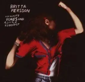 Britta Persson - Top Quality Bones and a Little Terrorist