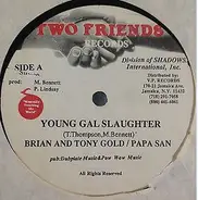 Brian & Tony Gold / Papa San - Young Gal Slaughter